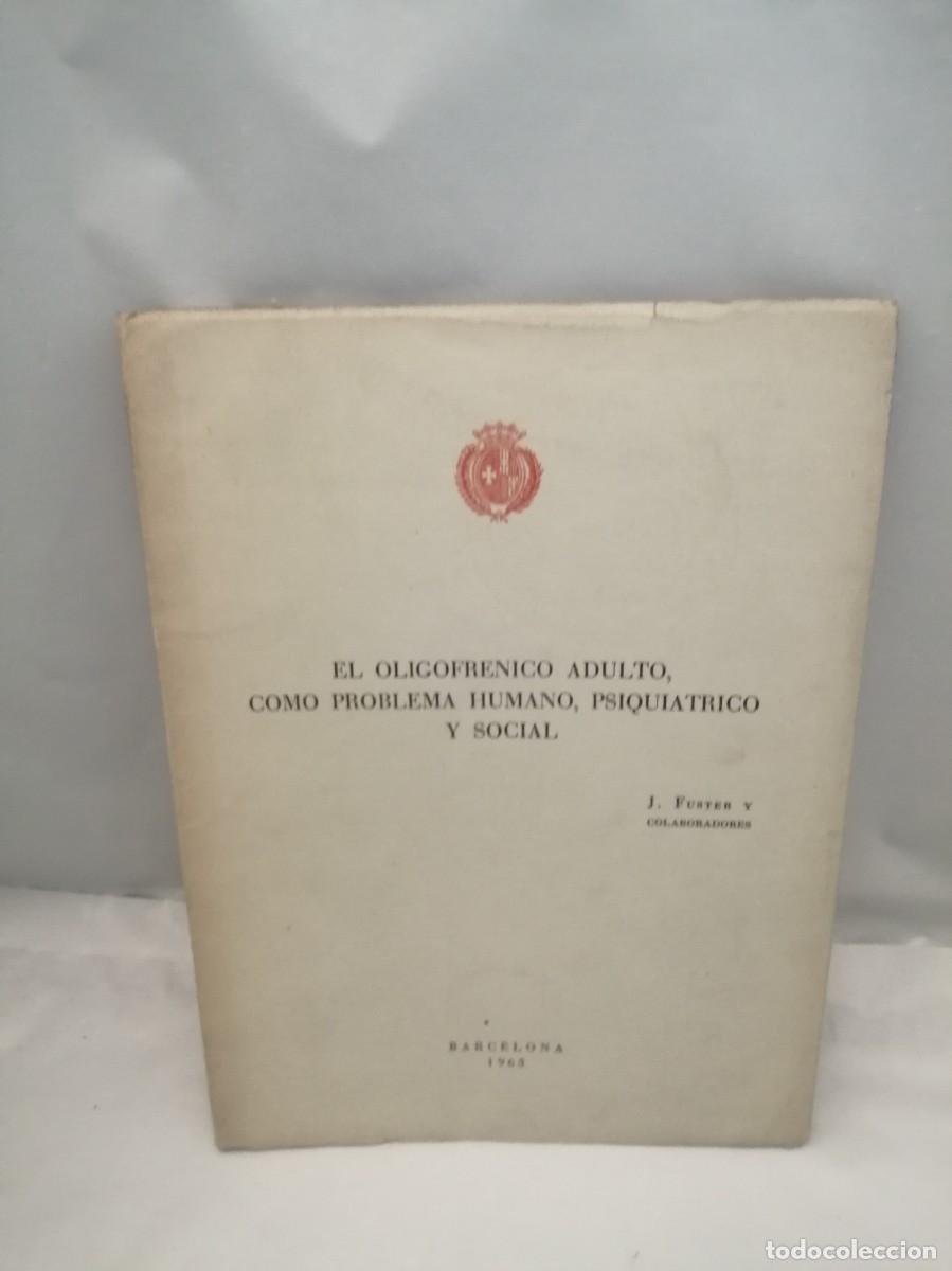 Libri di seconda mano: El Oligofr&eacute;nico adulto, como problema humano, psiqui&aacute;trico y social