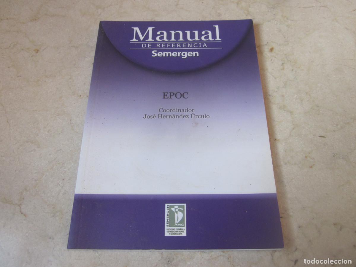 Libros de segunda mano: JOSE HERNANDEZ URCULO - EPOC - MANUAL DE REFERENCIA SEMERGEN - 2006