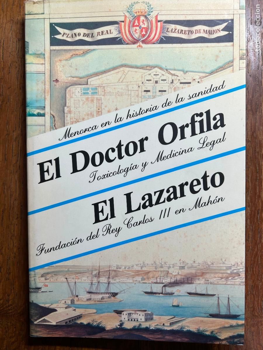 Gebrauchte B&uuml;cher: El Doctor Orfila. Toxicolog&iacute;a y Medicina legal. El Lazareto. Fund. del Rey Carlos III en Mahon, 1987