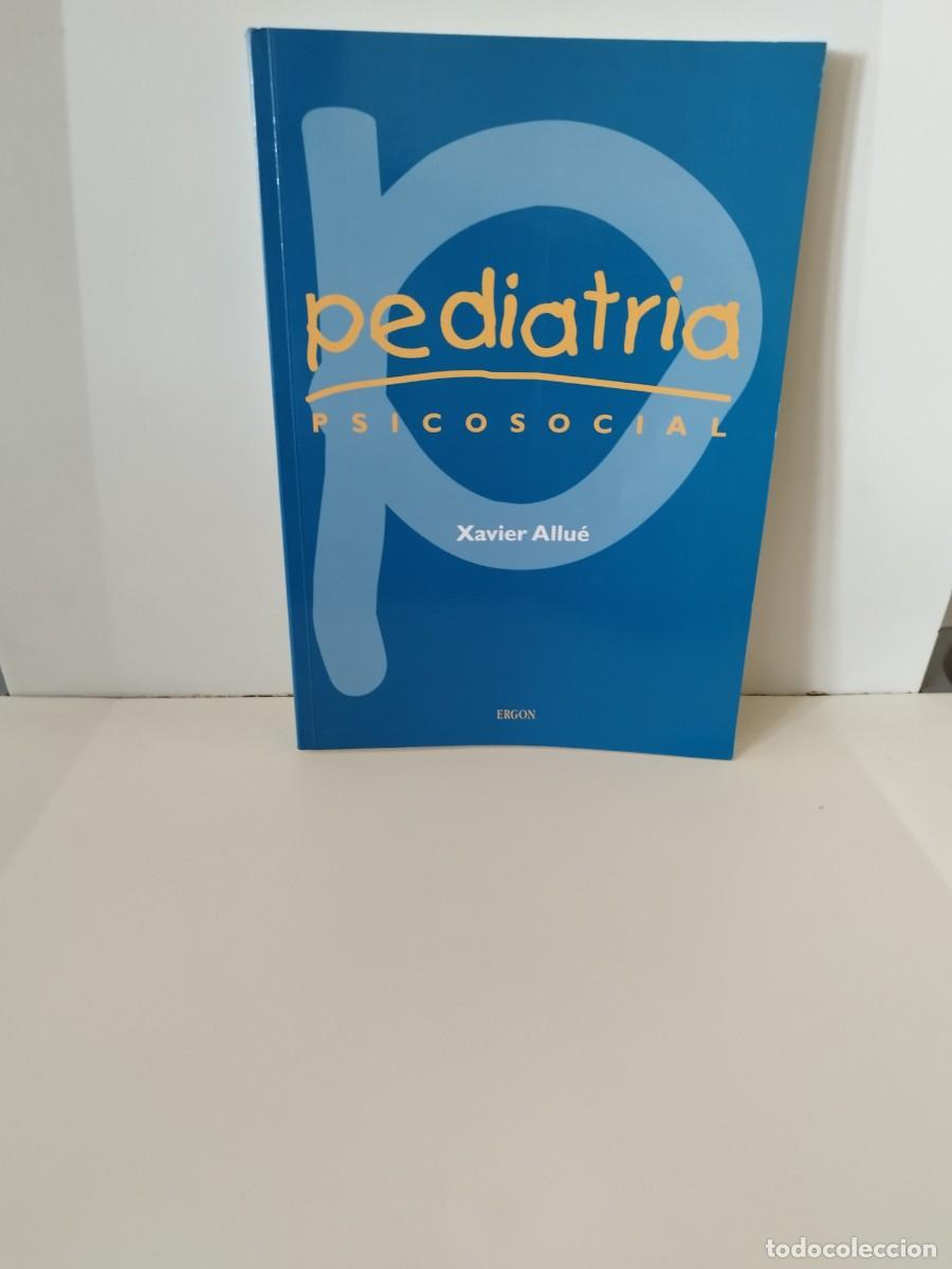 Gebrauchte B&uuml;cher: pediatria PSICOSOCIAL. Xavier Allu&eacute; ERGON. Libro medicina.