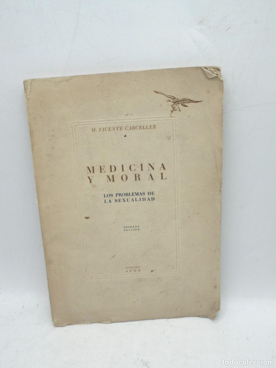 Second hand books: MEDICINA Y MORAL. M. VICENTE CARCELLER. 1&ordf; EDICION. 1943. PAGS : 95.