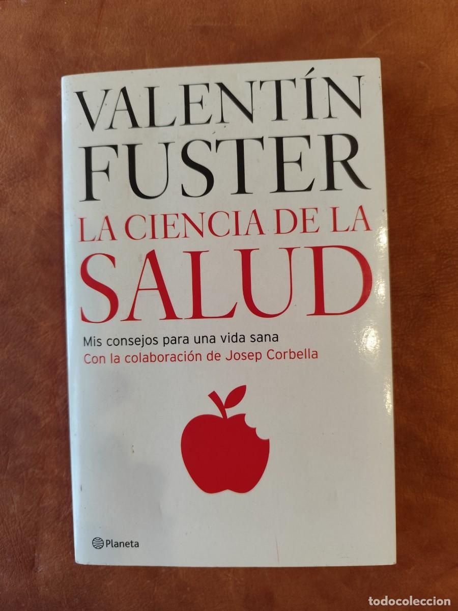 Libri di seconda mano: Valent&iacute;n Fuster. LA CIENCIA DE LA SALUD: MIS CONSEJOS PARA UNA VIDA SANA.