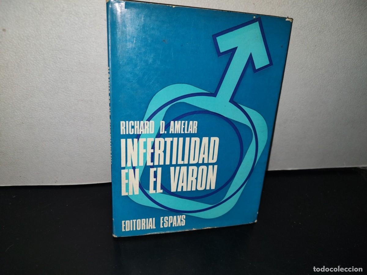 Libri di seconda mano: 142- INFERTILIDAD EN EL VAR&Oacute;N - RICHARD D. AMELAR - EDITORIAL ESPAXS - 1A. ED .1968