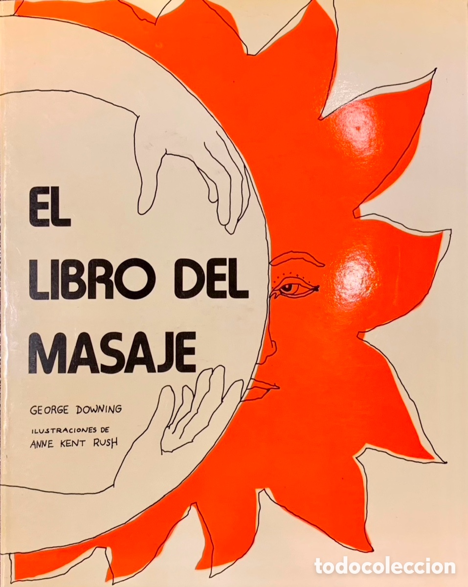 Libros de segunda mano: Libro. George Downing. &ldquo;El libro del masaje&rdquo;. 1987. - Foto 1