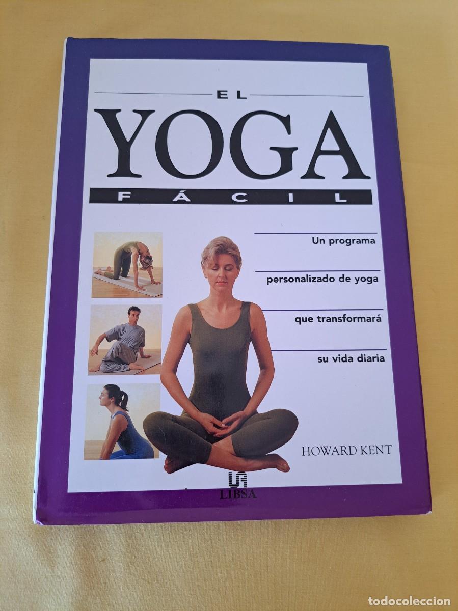 Libros de segunda mano: HOWARD KENT - EL YOGA FACIL - EDICIONES LIBSA 2001 - Foto 2
