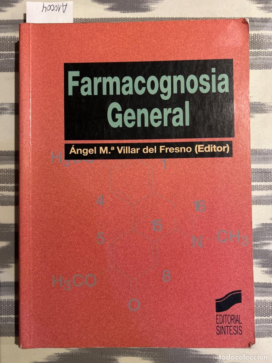 Libros de segunda mano: FARMACOGNOSIA GENERAL, ANGEL MARIA VILLAR DEL FRESNO