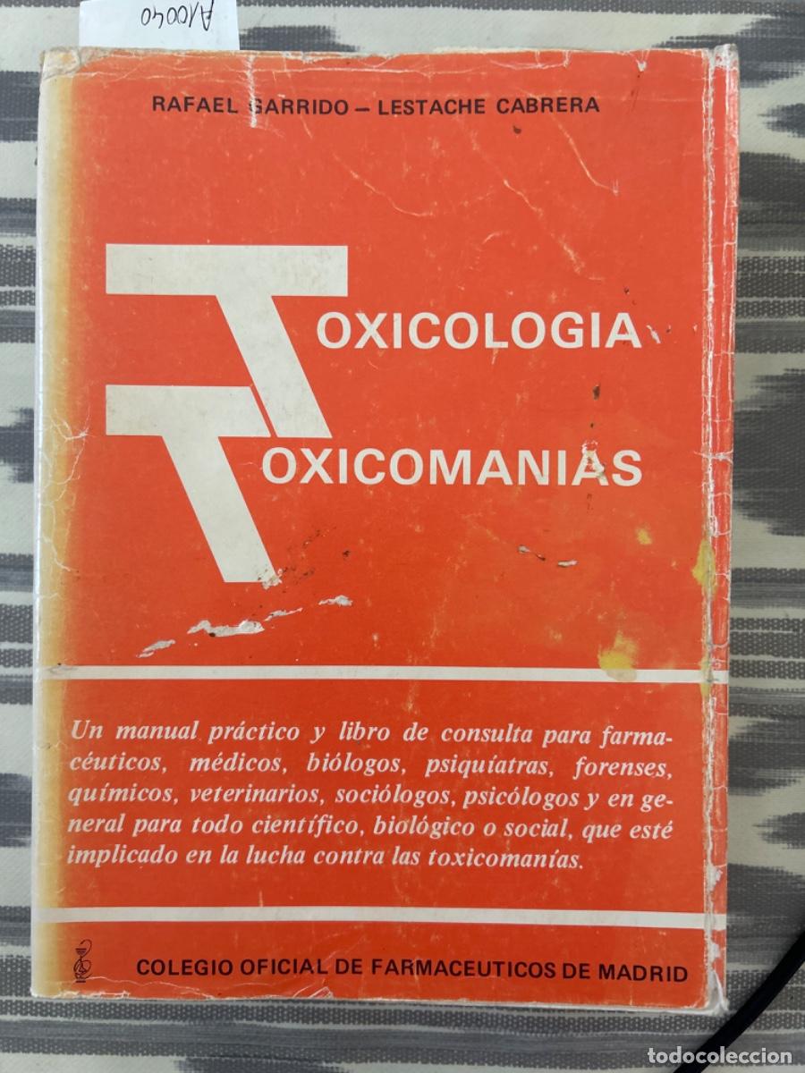 Libros de segunda mano: TOXICOLOGIA, TOXICOMANIAS, RAFAEL GARRIDO LESTACHE CABRERA