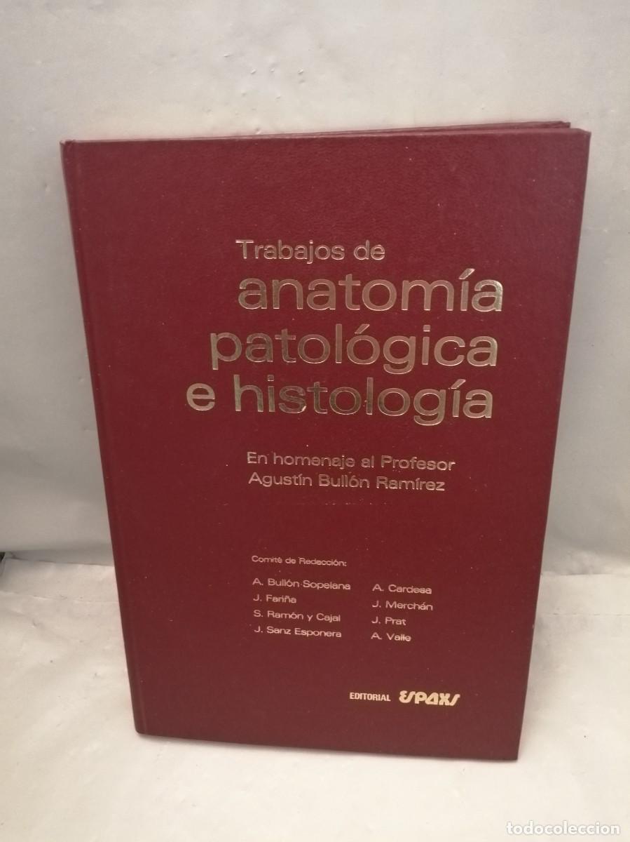 Second hand books: Trabajos de Anatom&iacute;a Patol&oacute;gica e Histolog&iacute;a (Firma aut&oacute;grafa del Profesor Agust&iacute;n Bull&oacute;n Ram&iacute;rez)
