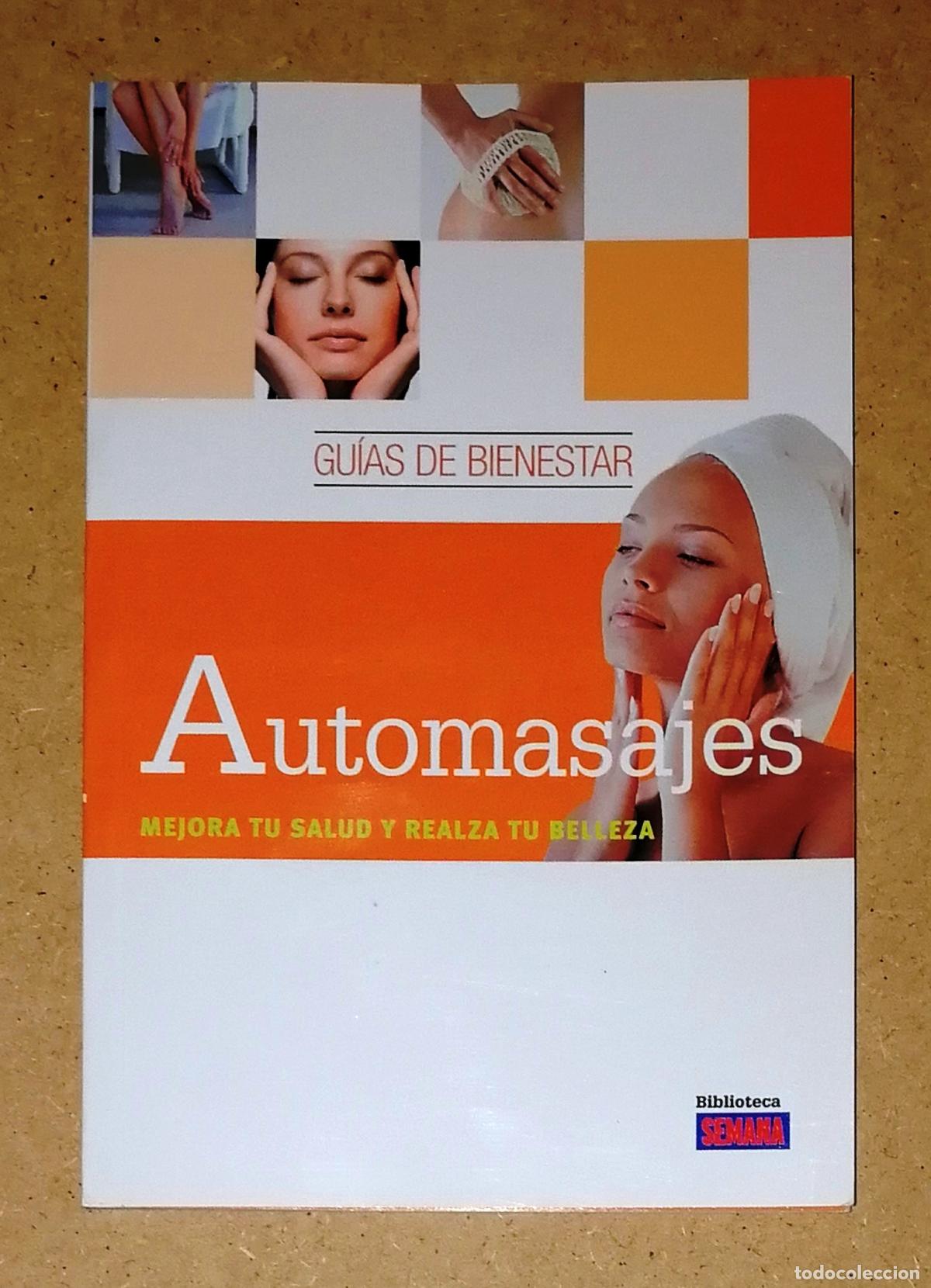 Libri di seconda mano: AUTOMASAJES : Mejora tu salud y realza tu belleza (Gu&iacute;as de Bienestar). - Semana, 2005