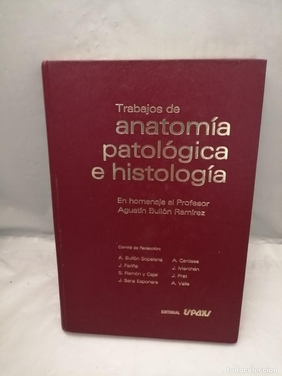 Second hand books: Trabajos de Anatom&iacute;a Patol&oacute;gica e Histolog&iacute;a: En Homenaje al Profesor Agust&iacute;n Bull&oacute;n Ram&iacute;rez