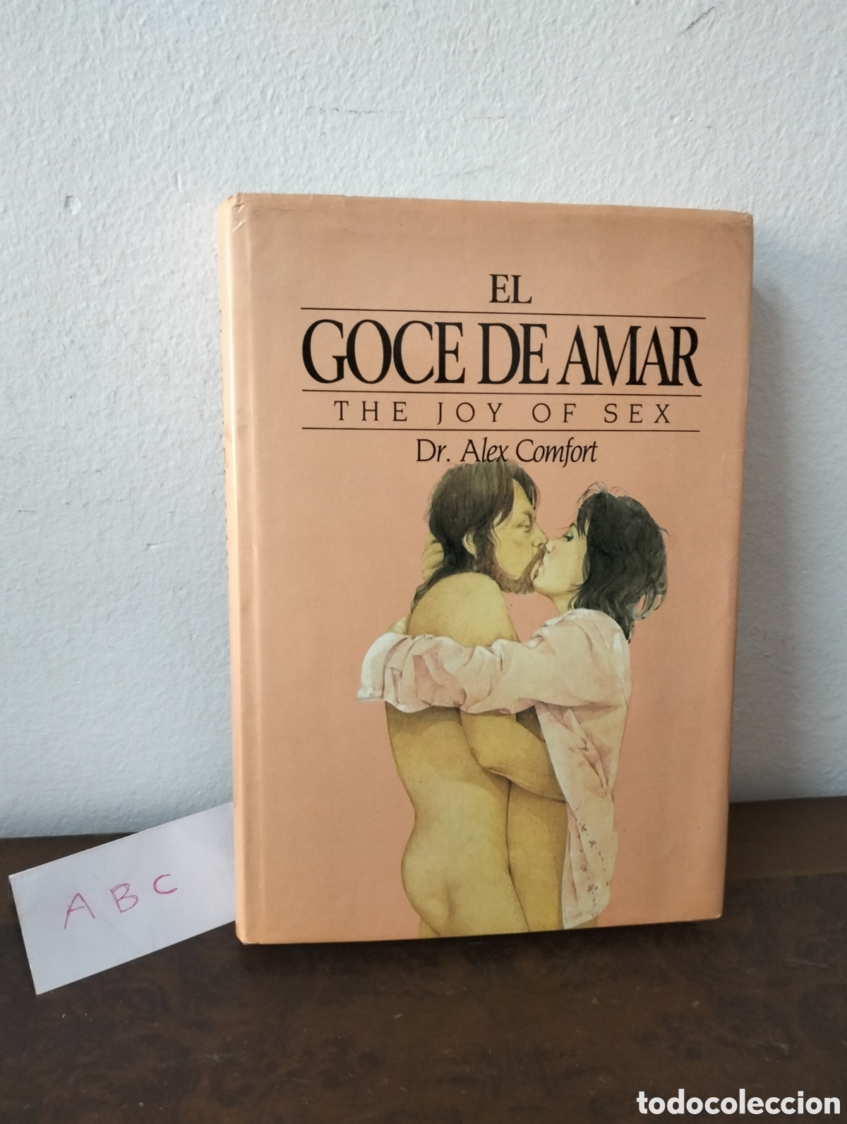 Libros de segunda mano: Dr. Alex Comfort - El goce de amar - circulo de lectores 1985