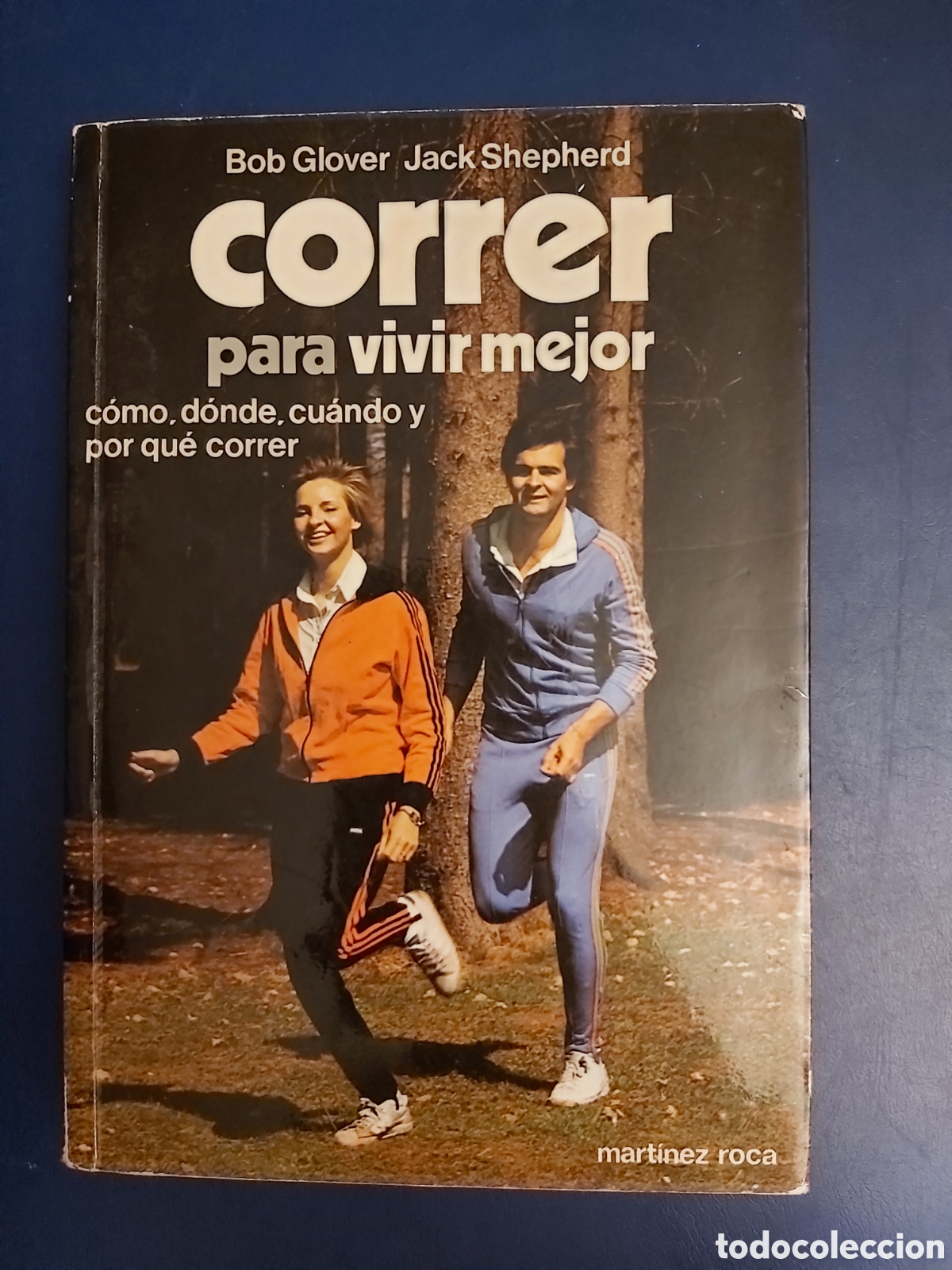 Libros de segunda mano: CORRER PARA VIVIR MEJOR BOB GLOVER JACK SHEPHERD MART&Iacute;NEZ ROCA 1979