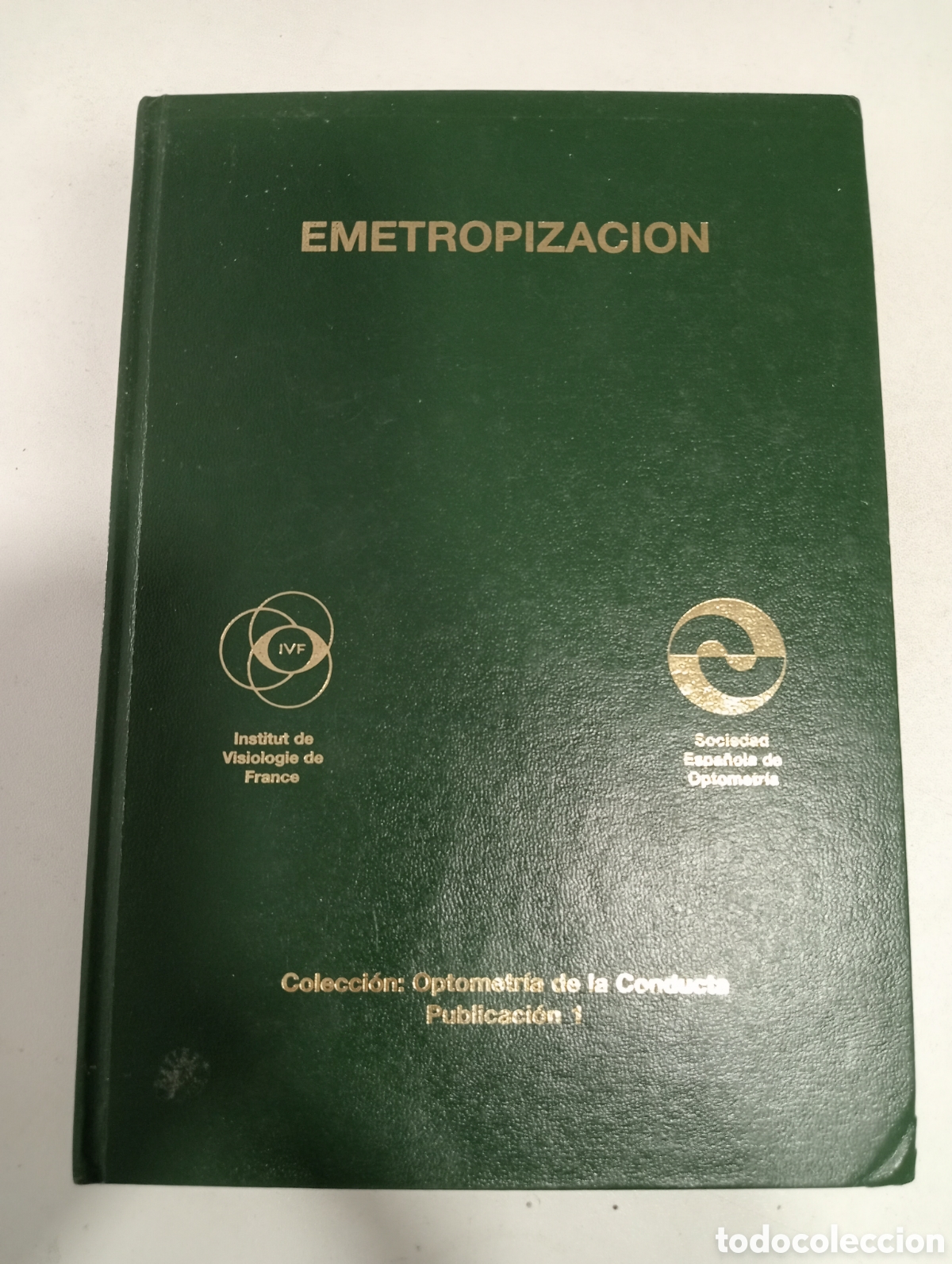Libros de segunda mano: Emetropizaci&oacute;n (IVE, CEO, 1989) - Optometr&iacute;a de la Conducta + L&aacute;minas