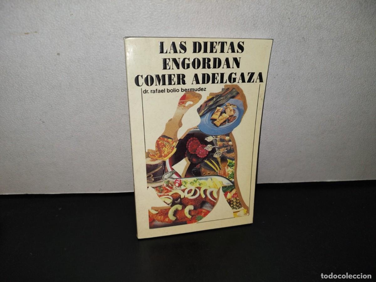 Gebrauchte B&uuml;cher: 148- LAS DIETAS ENGORDAN, COMER ADELGAZA - DR. RAFAEL BOLIO BERM&Uacute;DEZ