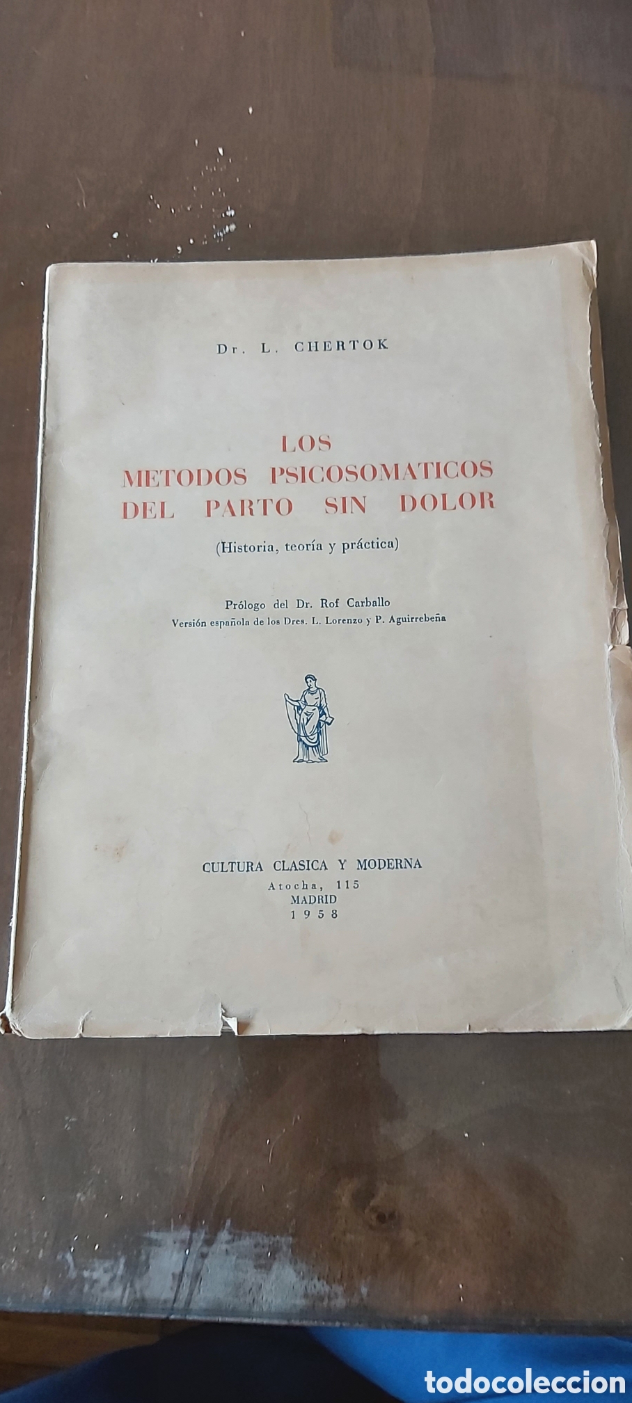 Libros de segunda mano: 5-LOS METODOS PSICOSOMATICOS DEL PARTO SIN DOLOR. CHERTOK 1958