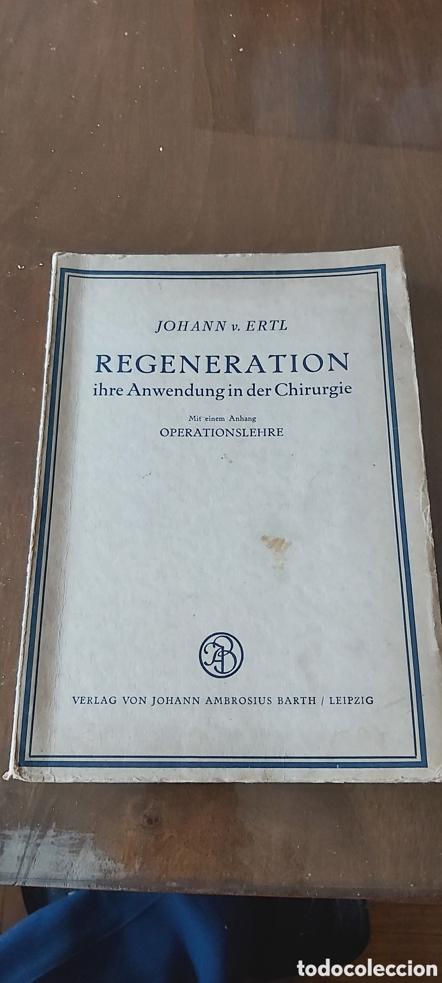 Libros de segunda mano: CIRUGIA PLASTICA REGENERATION IHRE ANWENDUNG IN DER CHIRURGIE . JOHANN v. ERTL 1939. EN ALEMAN