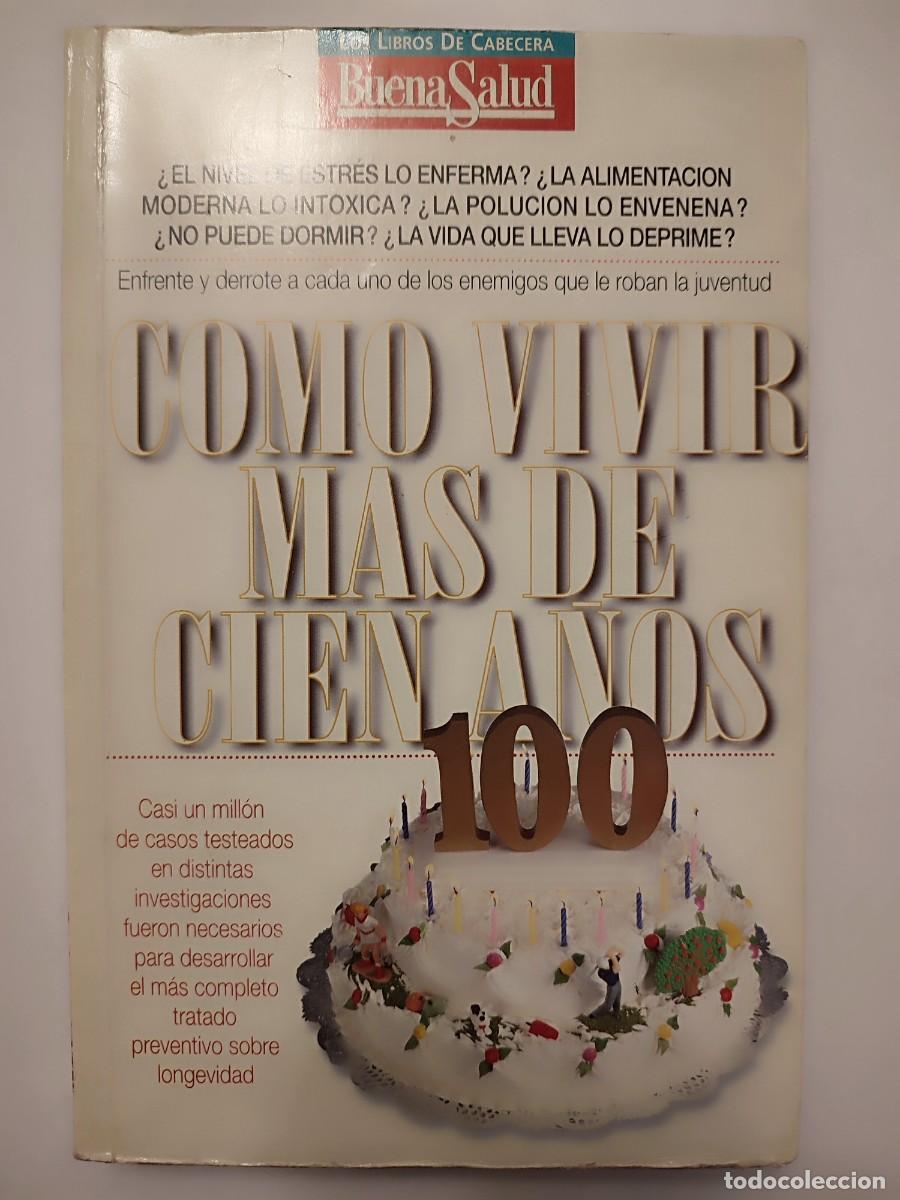 Libros de segunda mano: Libro &rdquo;C&oacute;mo vivir m&aacute;s de 100 a&ntilde;os&rdquo; - Buena Salud
