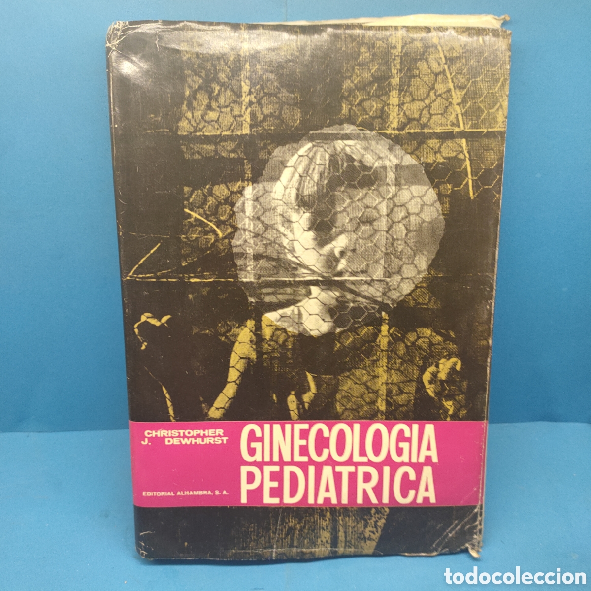 Libros de segunda mano: GINECOLOGIA PEDIATRICA. Christopher J. Dewhurst. Editorial Alhambra. 1964.