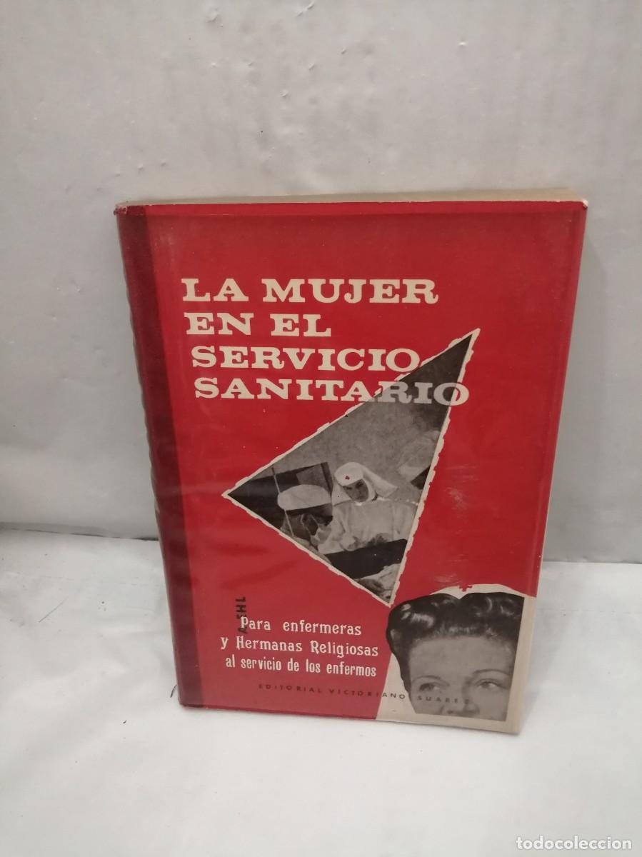Livres d'occasion: La mujer en el servicio sanitario: Para enfermeras y hermanas religiosas al servicio de los enfermos
