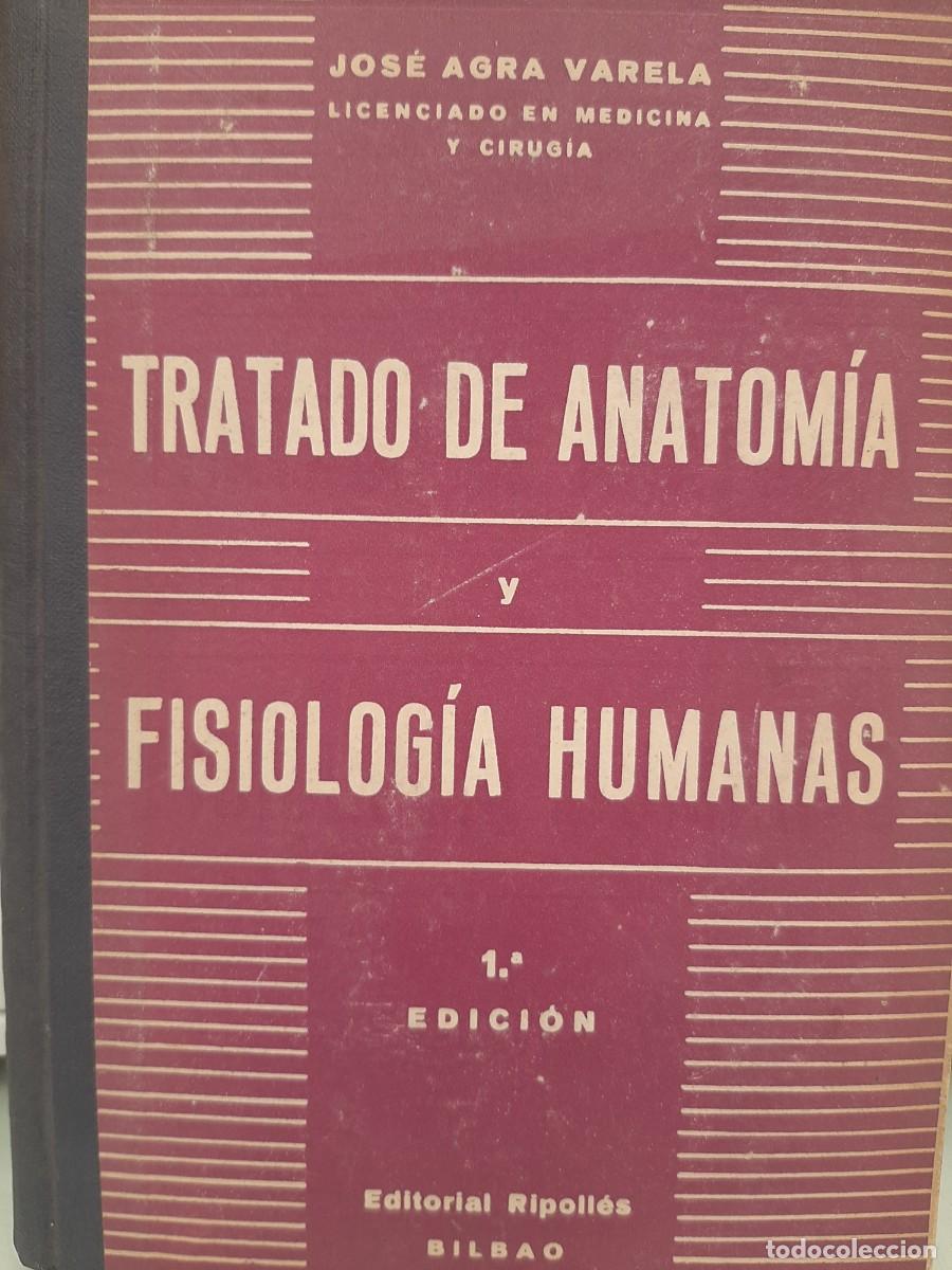 Libri di seconda mano: Jos&eacute; Agra Varela. Tratado de Anatom&iacute;a y Fisiolog&iacute;a humanas