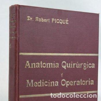 Libros de segunda mano: Anatom&iacute;a quir&uacute;rgica y medicina operatoria del Dr. Robert Piqu&eacute;, Tomo II. Editorial Casa Vidal,1914