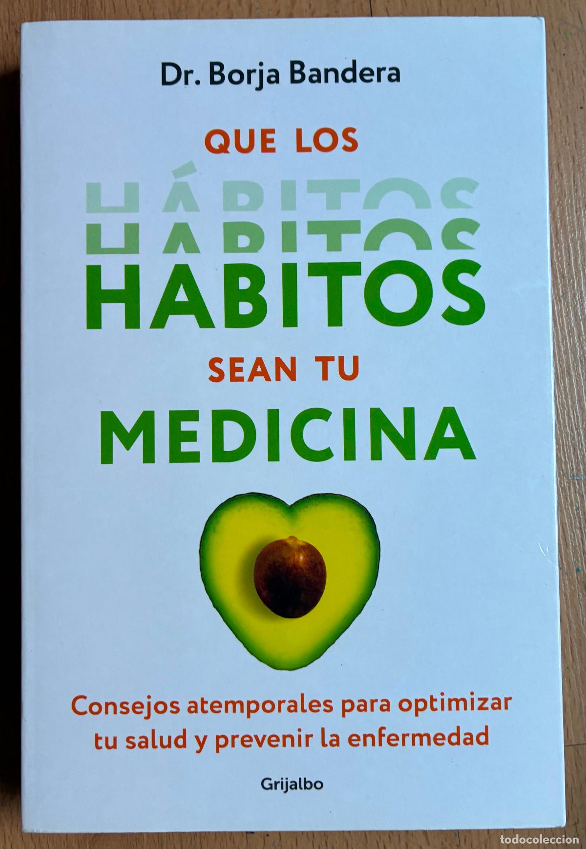 Second hand books: QUE LOS HABITOS SEAN TU MEDICINA, Dr. Borja Bandera