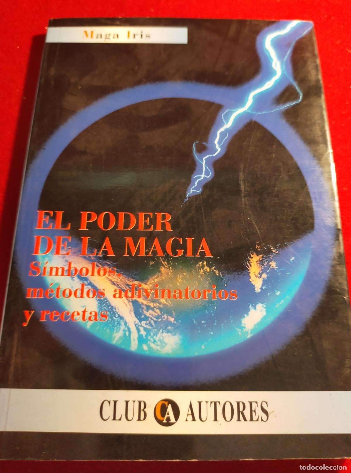 Libros de segunda mano: EL PODER DE LA MAGIA - S&Iacute;MBOLOS, M&Eacute;TODOS ADIVINATORIOS Y RECETAS - MAGA IRIS. - Foto 1