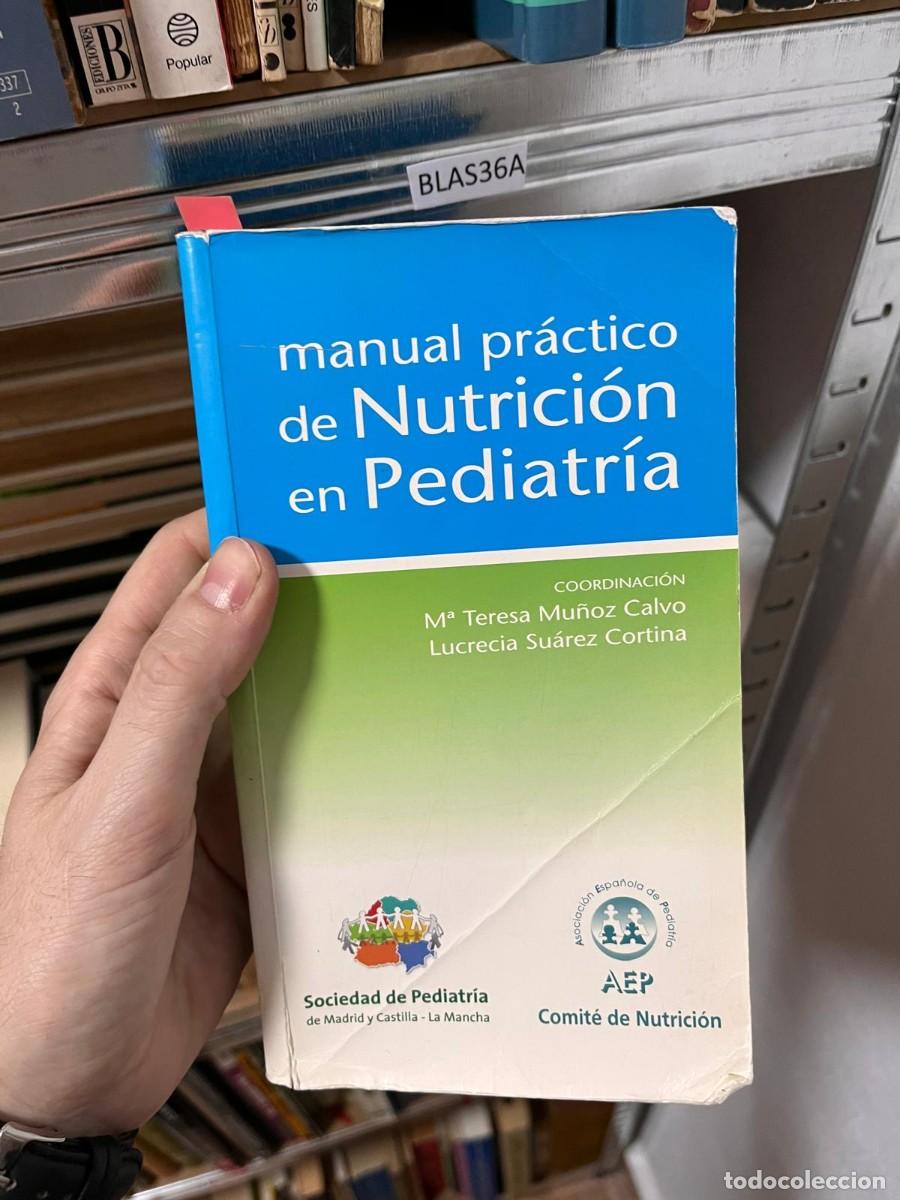 Libros de segunda mano: BLAS36A MANUAL PRACTICO DE NUTRICION PEDIATRICA, M TERESA MU&Ntilde;OZ CALVO, LUCRECIA SUAREZ