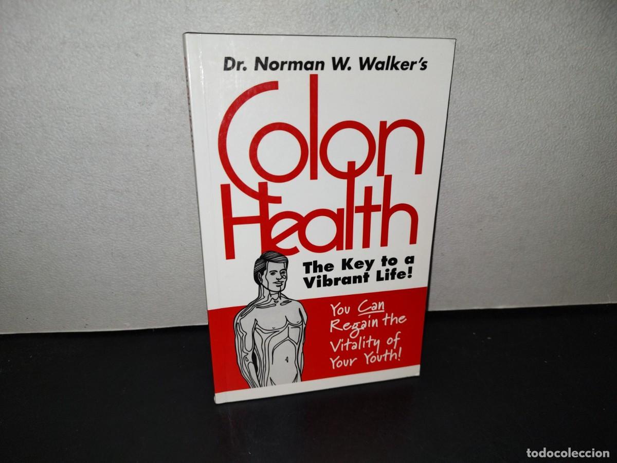 Gebrauchte B&uuml;cher: 155- DR. NORMAN WALKER'S COLON HEALTH. THE KEY TO A VIBRANT LIFE! - NORWALK PRESS, 1995