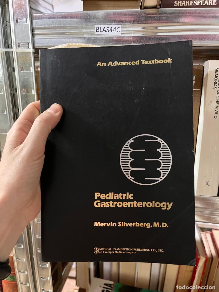 Libros de segunda mano: BLAS44C PEDIATRIC GASTROENTEROLOGY, AN ADVANCED TEXTBOOK, MERVIN SILVERBERG M D