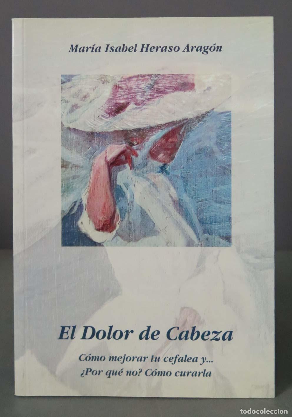 Second hand books: El dolor de cabeza Heraso Arag&oacute;n, Mar&iacute;a Isabel