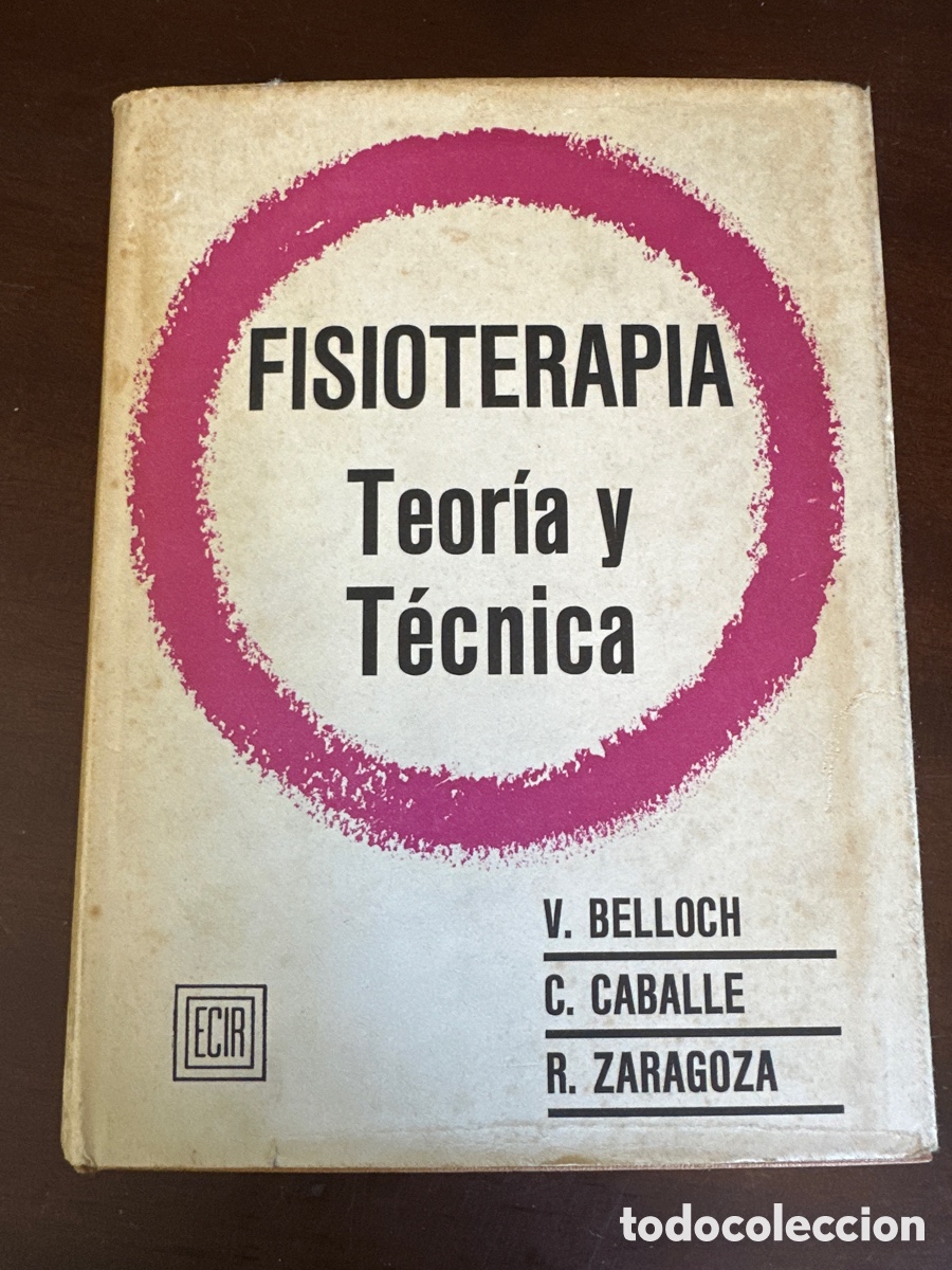 Libros de segunda mano: FISIOTERAPIA TEORIA Y TECNICA EDITORIAL ECIR VALENCIA 1970 ILUSTRADO