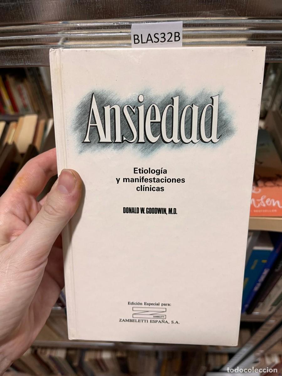 Livres d'occasion: BLAS32B ANSIEDAD, ETIOLOGIA Y MANIFESTACIONES CLINICAS, DONALD W GOODWIN