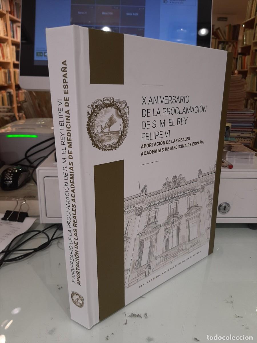 Libri di seconda mano: X Aniversario de la Proclamaci&oacute;n de Felipe VI. Aportaci&oacute;n de las RR. Academias de Medicina de Espa&ntilde;a