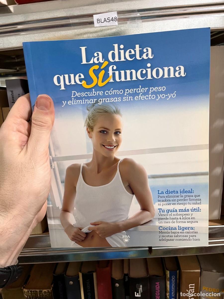 Libros de segunda mano: BLAS48 LA DIETA QUE S&Iacute; FUNCIONA, C&Oacute;MO PERDER PESO Y ELIMINAR GRASAS SIN EFECTO YO-YO
