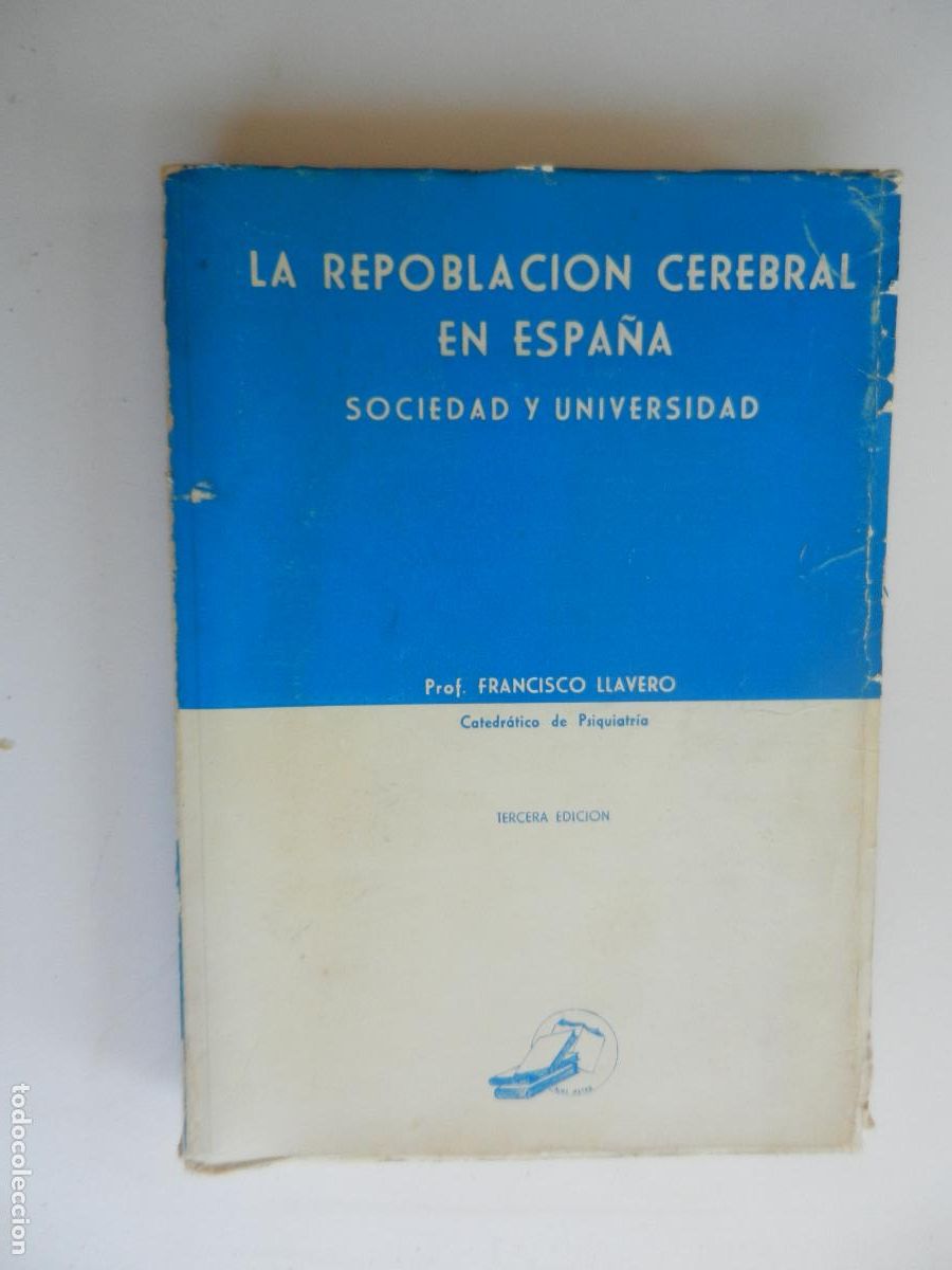 Libri di seconda mano: LA REPOBLACI&Oacute;N CEREBRAL EN ESPA - SOCIEDAD Y UNIVERSIDAD - FRANCISCO LLAVERO - ALMA MATER 1962.