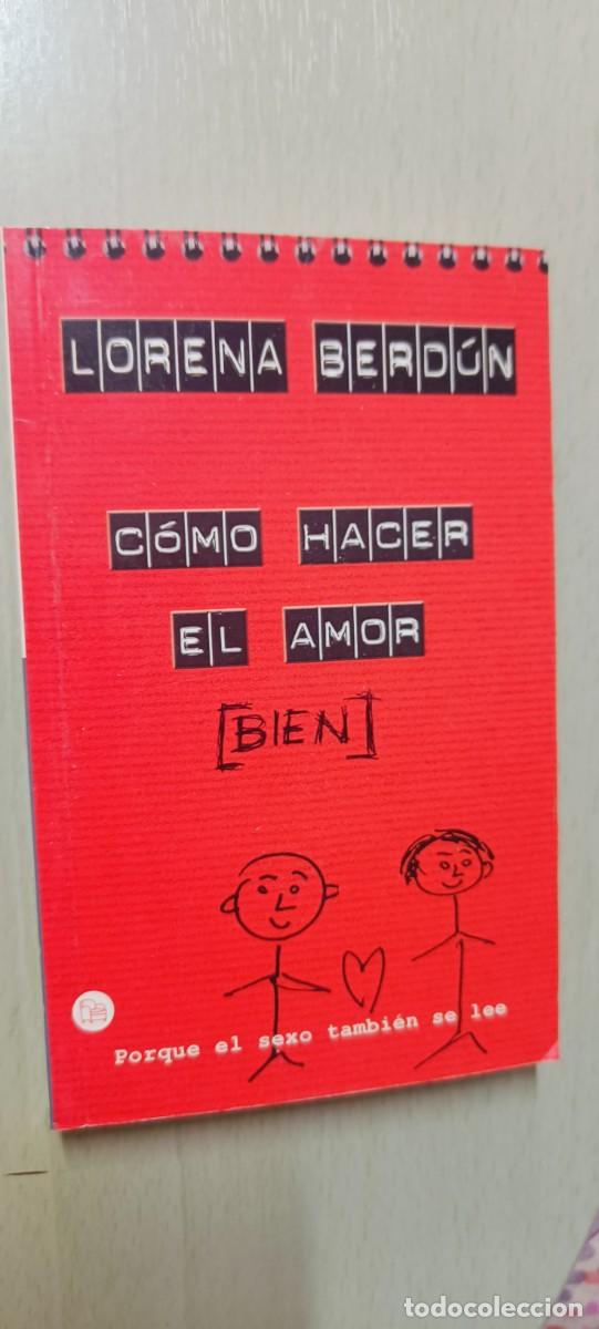 Libros de segunda mano: C&Oacute;MO HACER EL AMOR BIEN. LORENA BERD&Uacute;N. - Foto 1
