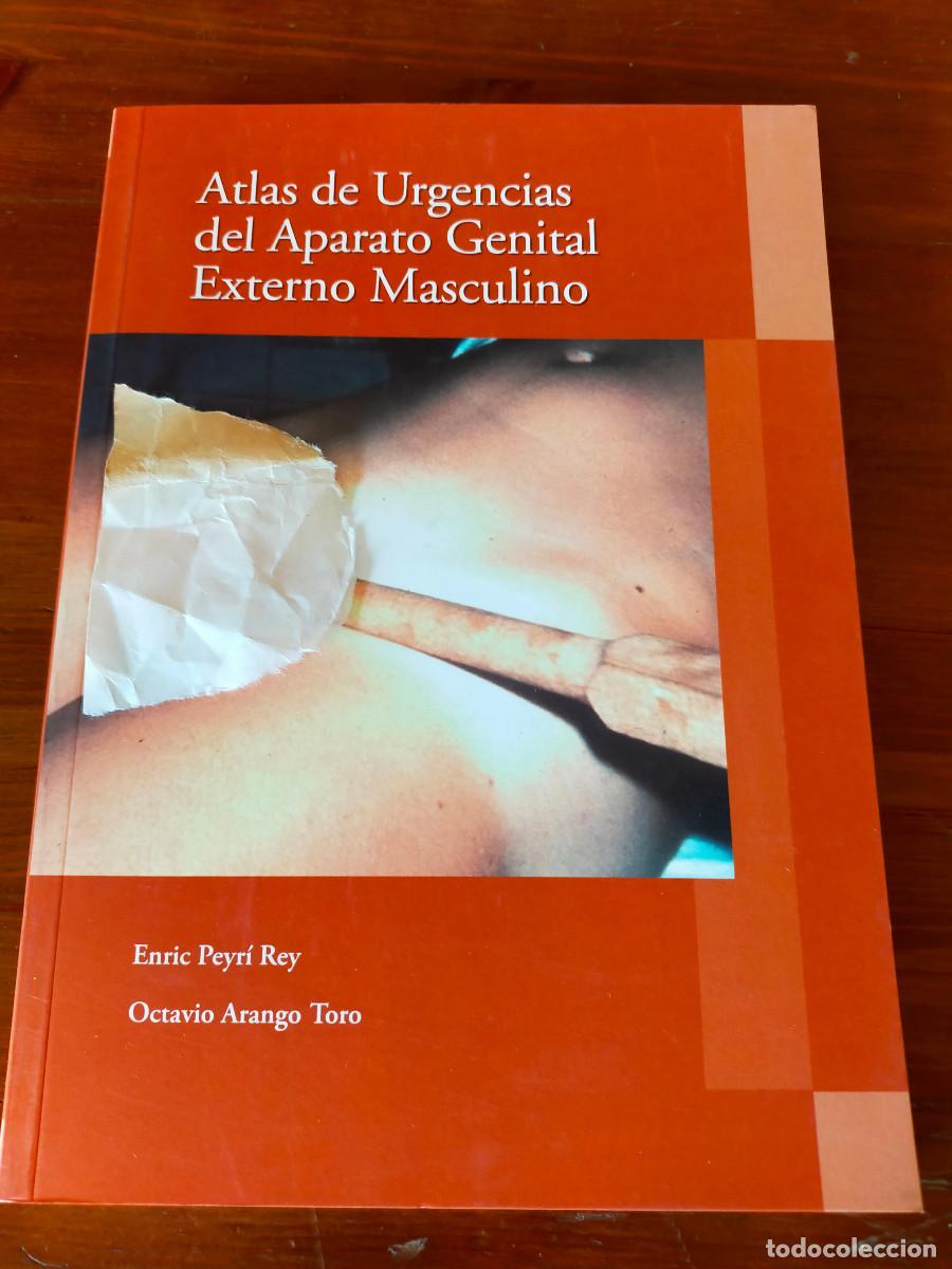Libros de segunda mano: ATLAS DE URGENCIAS DEL APARATO GENITAL EXTERNO MASCULINO. ENRIC PEYR&Iacute; Y OCTAVIO ARANGO TORO