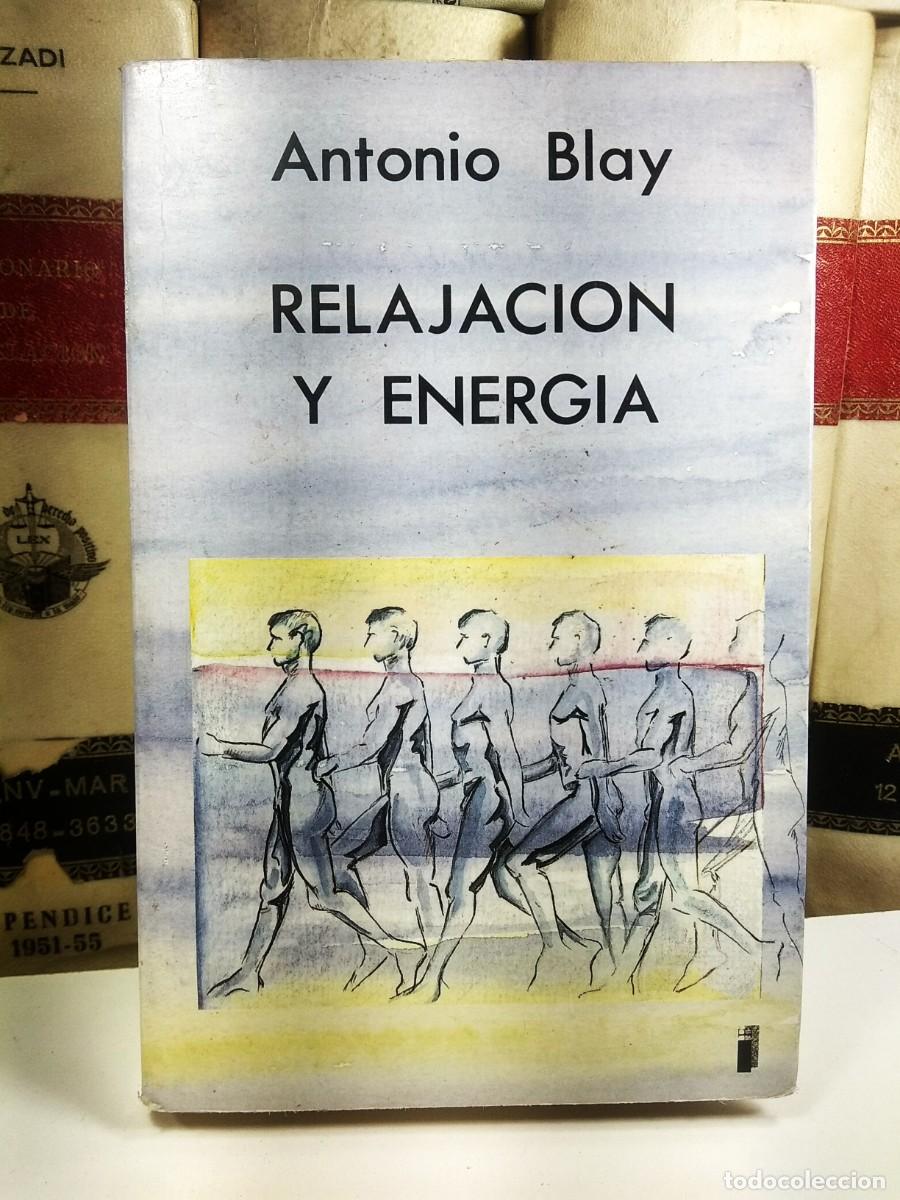 Gebrauchte B&uuml;cher: RELAJACI&Oacute;N Y ENERGIA. BLAY, Antonio. Primera edici&oacute;n. A&ntilde;o 1988. ISBN: 8486668093.