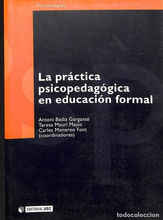 Second hand books: LA PR&Aacute;CTICA PSICOPEDAG&Oacute;GICA EN EDUCACI&Oacute;N FORMAL - Mauri Maj&oacute;s, Teresa / Monereo Font, Carles / Badia
