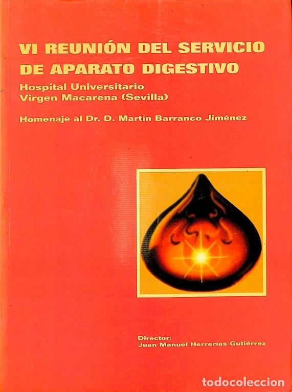 Gebrauchte B&uuml;cher: VI REUNI&Oacute;N SERVICIO APARATO DIGESTIVO H.U. VIRGEN MACARENA SEVILLA - Mart&iacute;n Barranco Jim&eacute;nez - Edito