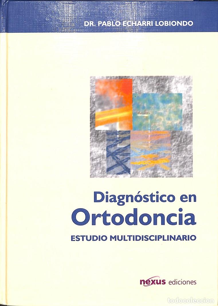 Gebrauchte B&uuml;cher: DIAGN&Oacute;STICO EN ORTODONCIA ESTUDIO MULTIDISCIPLINARIO - ECHARRI LOBIONDO, PABLO - NEXUS EDICIONES - 2