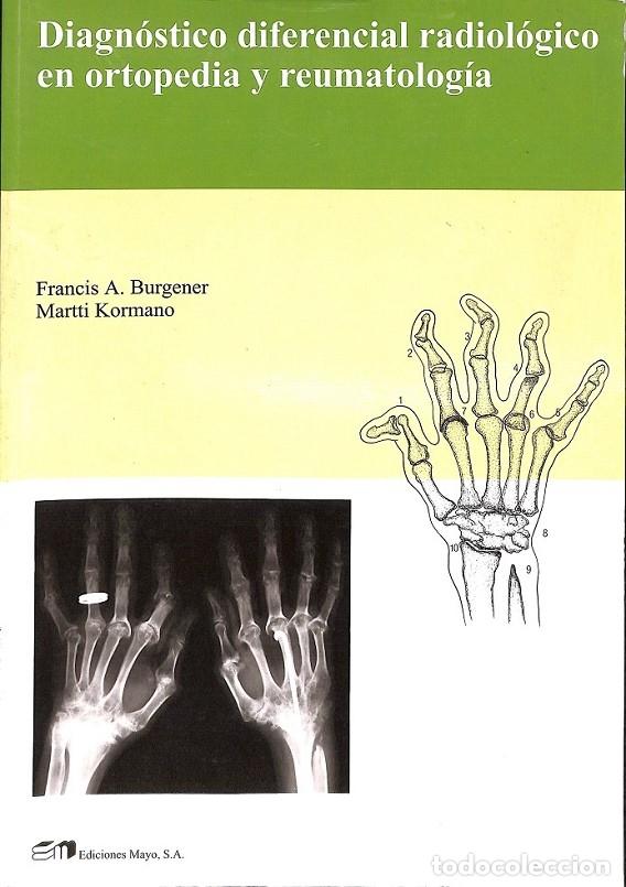 Gebrauchte B&uuml;cher: DIAGN&Oacute;STICO DIFERENCIAL RADIOL&Oacute;GICO ORTOPEDIA REUMATOLOG&Iacute;A - BURGENER, KORMANO - EDICIONES MAYO - 19