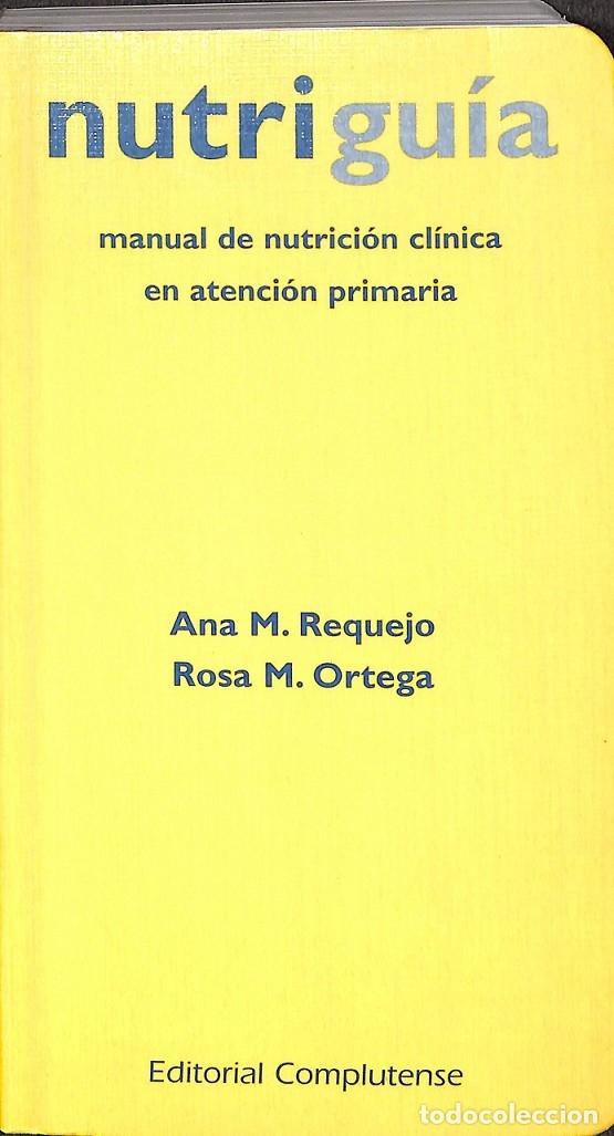 Gebrauchte B&uuml;cher: NUTRIGU&Iacute;A MANUAL NUTRICI&Oacute;N CL&Iacute;NICA ATENCI&Oacute;N TEMPRANA - REQUEJO, ANA M./ORTEGA, ROSA M. - EDITORIAL C