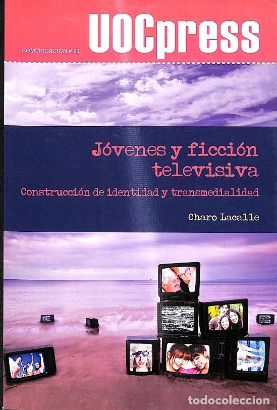 Gebrauchte B&uuml;cher: J&Oacute;VENES Y FICCI&Oacute;N TELEVISIVA - LACALLE ZALDUENDO, M.R. - Editorial UOC - UOCPRESS COMUNICACI&Oacute;N 2013