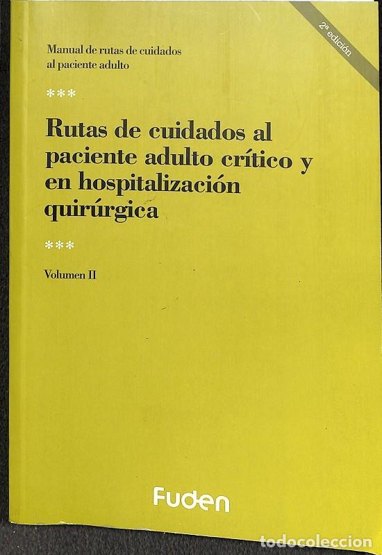 Gebrauchte B&uuml;cher: RUTAS CUIDADOS PACIENTE ADULTO CR&Iacute;TICO Y HOSPITALIZACI&Oacute;N QUIR&Uacute;RGICA VOL II - HOSPITAL PUERTA DE HIER