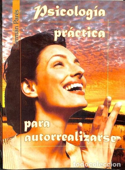 Libri di seconda mano: PSICOLOGIA PRACTICA PARA AUTORREALIZARSE - GERM&aacute;n Par&eacute;s L&oacute;pez - MAIKALILI - 2004