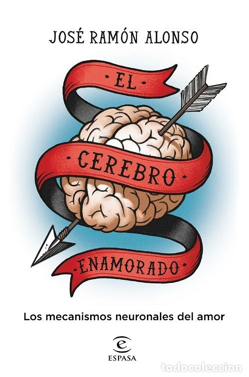 Libri di seconda mano: EL CEREBRO ENAMORADO - ALONSO PE&Ntilde;A, JOS&Eacute; RAM&Oacute;N - Espasa Calpe - NO FICCI&Oacute;N - 2022