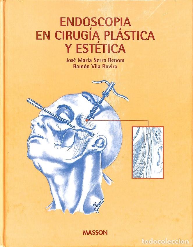 Libri di seconda mano: ENDOSCOPIA EN CIRUG&Iacute;A PL&Aacute;STICA Y EST&Eacute;TICA - SERRA RENOM, JOS&Eacute; MAR&Iacute;A / VILA ROVIRA, RAM&Oacute;N - MASSON -