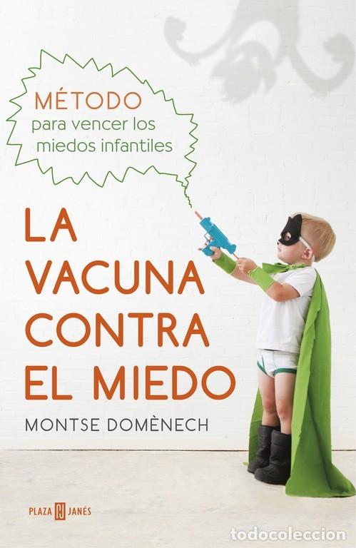 Gebrauchte B&uuml;cher: LA VACUNA CONTRA EL MIEDO - DOM&Egrave;NECH, MONTSE - PLAZA Y JANES - 2016 - OBRAS DIVERSAS